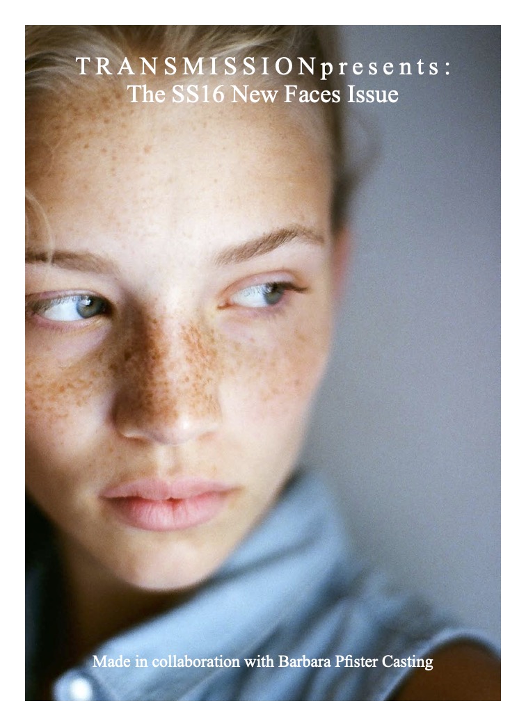 Transmission Presents: The SS16 New Faces Issue